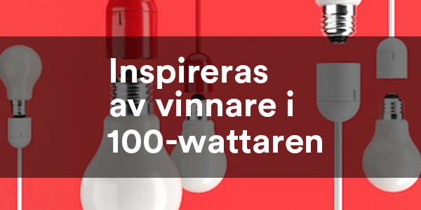 Inspireras av vinnare i 100-wattaren